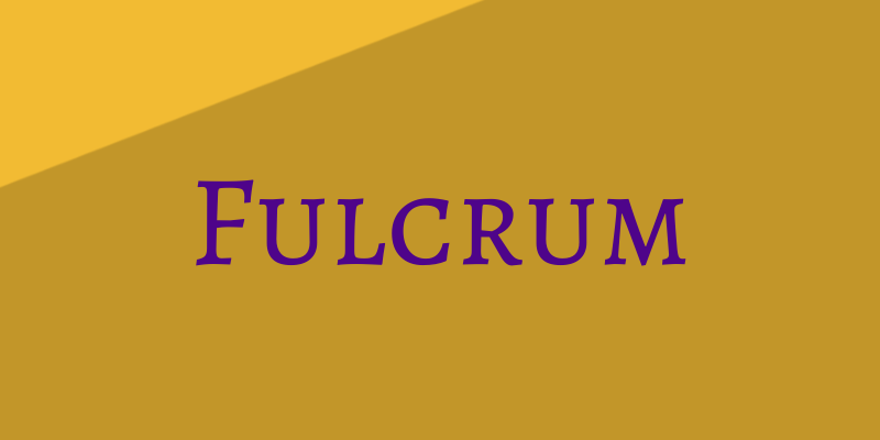 Great words – discover “fulcrum”