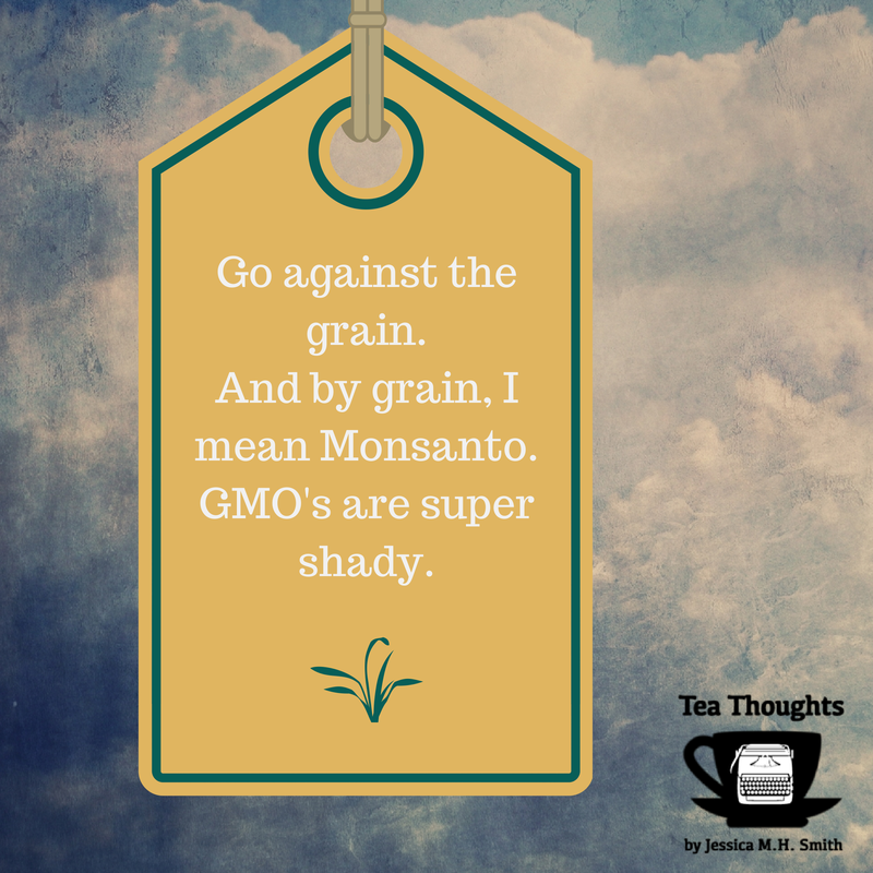 Tea Thoughts #23 | Monsanto